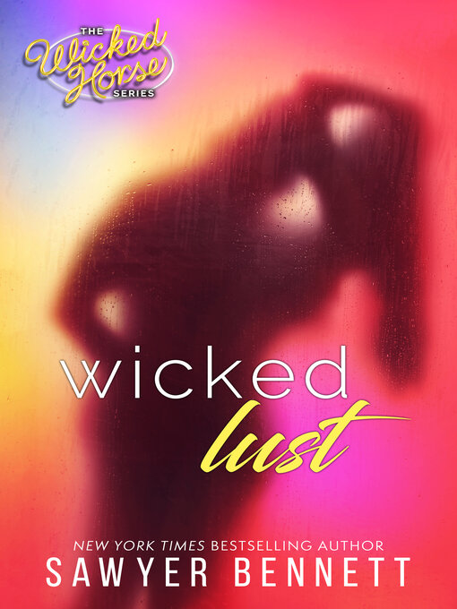 Title details for Wicked Lust by Sawyer Bennett - Available